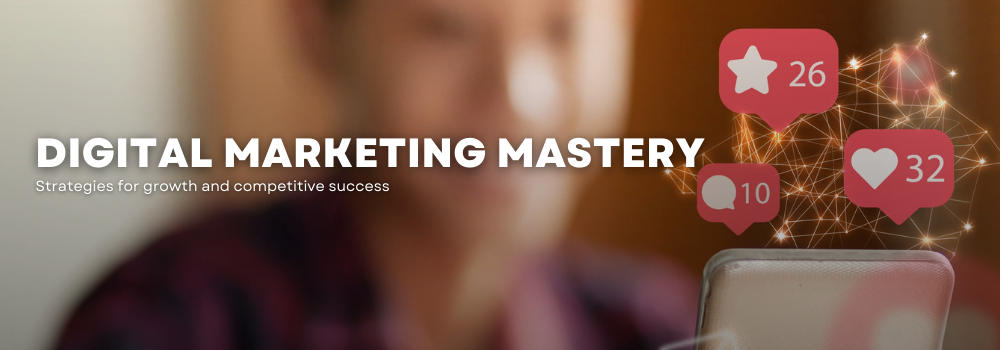 Digital Marketing Mastery